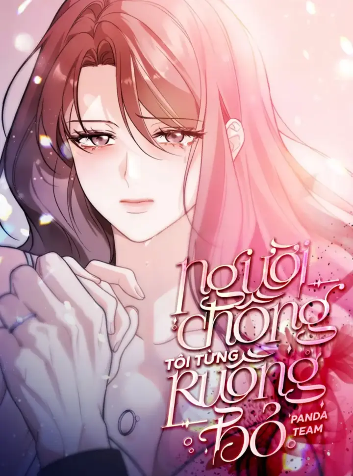 〔18+〕Người Chồng Tôi Từng Ruồng Bỏ