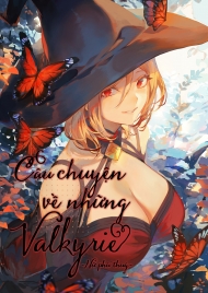 Câu Chuyện Về Những Valkyrie!