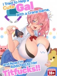 Crane Game O Shite Iru Kawaii Jk Gal O Sukoshi Tetsudaou To Shite Mitara Ima Wa Kanojo No Paizuri Kara Hanare Rarenai!!