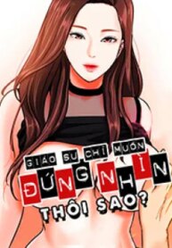 Giáo Sư Chỉ Muốn Đứng Nhìn Thôi Sao?