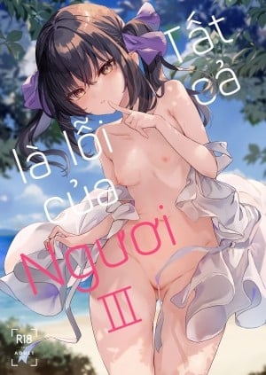 Tất Cả Là Lỗi Của Ngươi! Iii